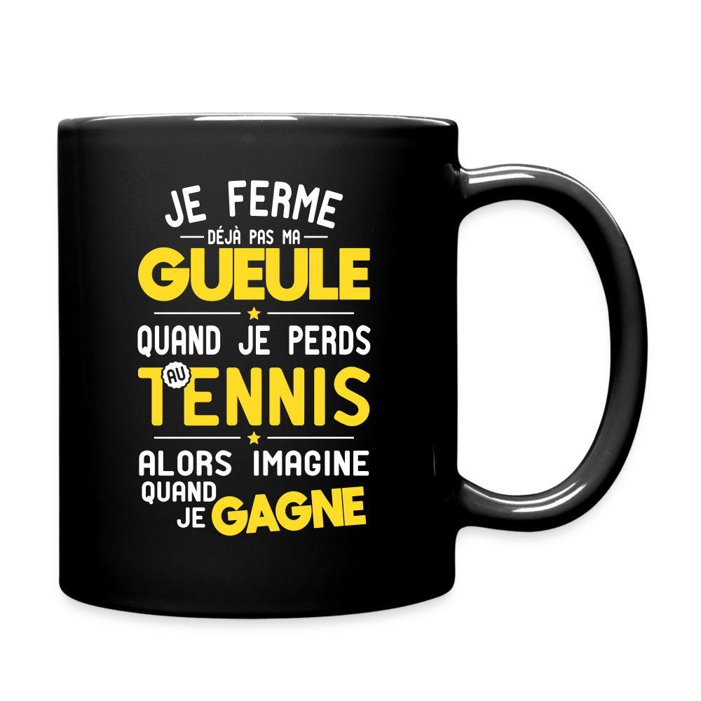Mug uni - Je ferme pas ma gueule quand je perds au tennis - noir
