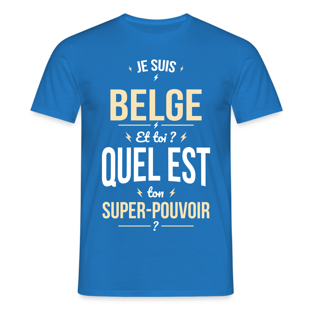 T-shirt Homme - Je suis Belge - Super-pouvoir - bleu royal
