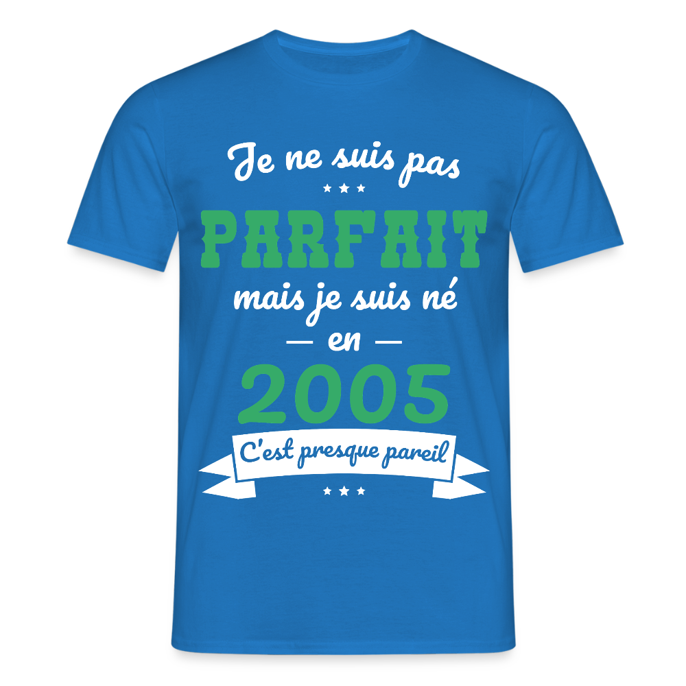 T-shirt Homme - Anniversaire 20 Ans - Pas parfait mais né en 2005 - bleu royal