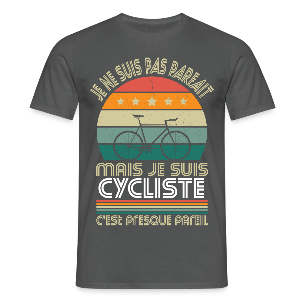 T-shirt Homme - Je ne suis pas parfait mais je suis Cycliste - charbon