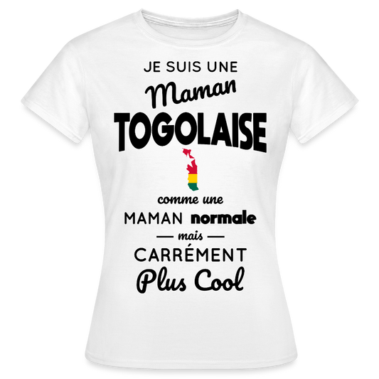 T-shirt Femme - Maman Togolaise plus cool - blanc