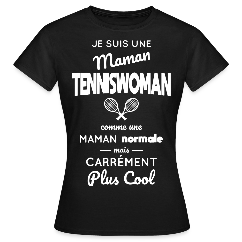 T-shirt Femme - Maman tenniswoman plus cool - noir