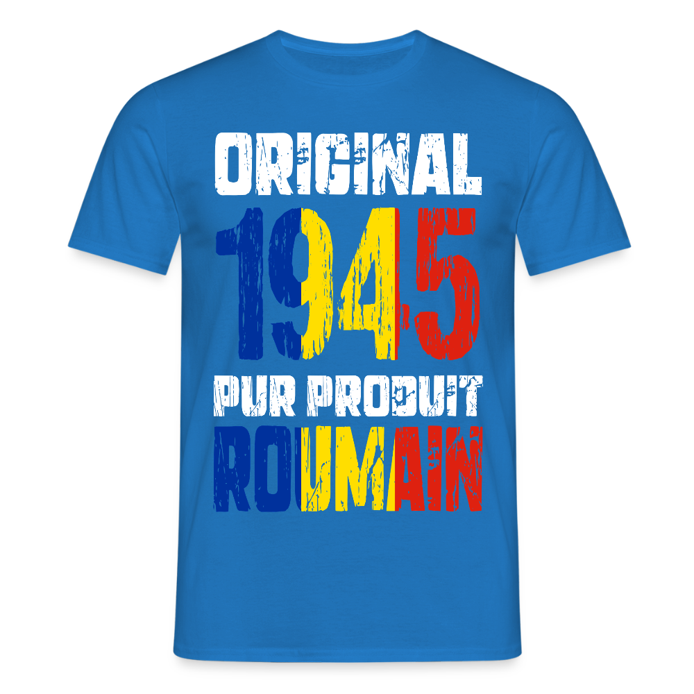 T-shirt Homme - Anniversaire 80 Ans - Original 1945 - Pur produit Roumain - bleu royal