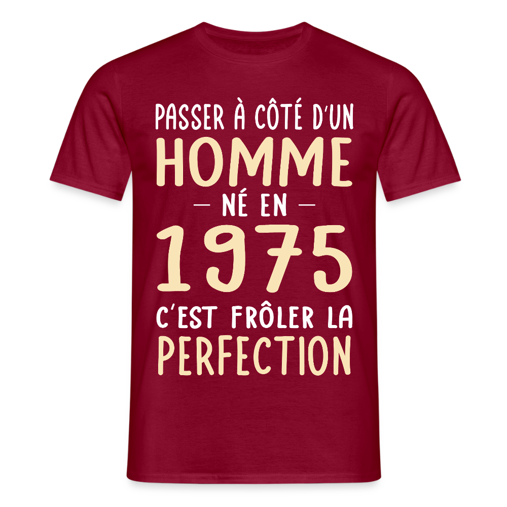 T-shirt Homme - Anniversaire 50 Ans - Né en 1975 - Frôler la perfection - rouge brique