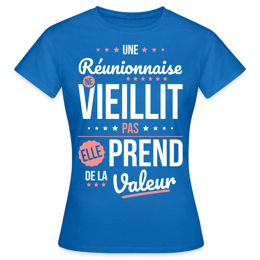 T-shirt Femme - Une Réunionnaise ne vieillit pas - bleu royal