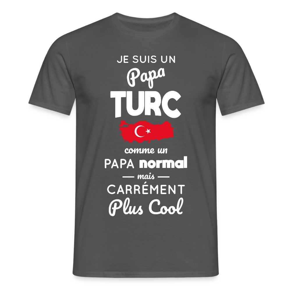 T-shirt Homme - Papa Turc Plus Cool - charbon