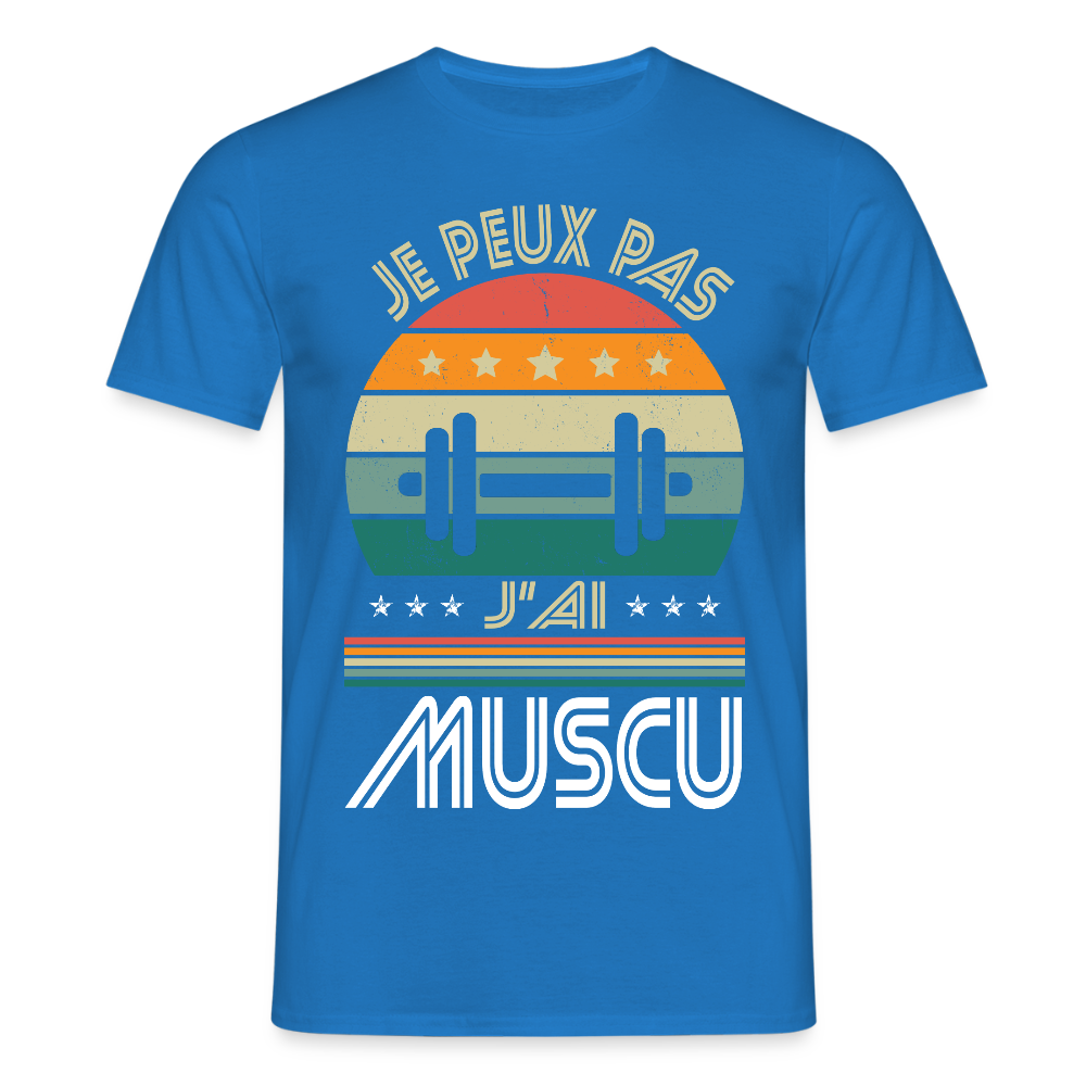 T-shirt Homme - Je peux pas j'ai Muscu - bleu royal