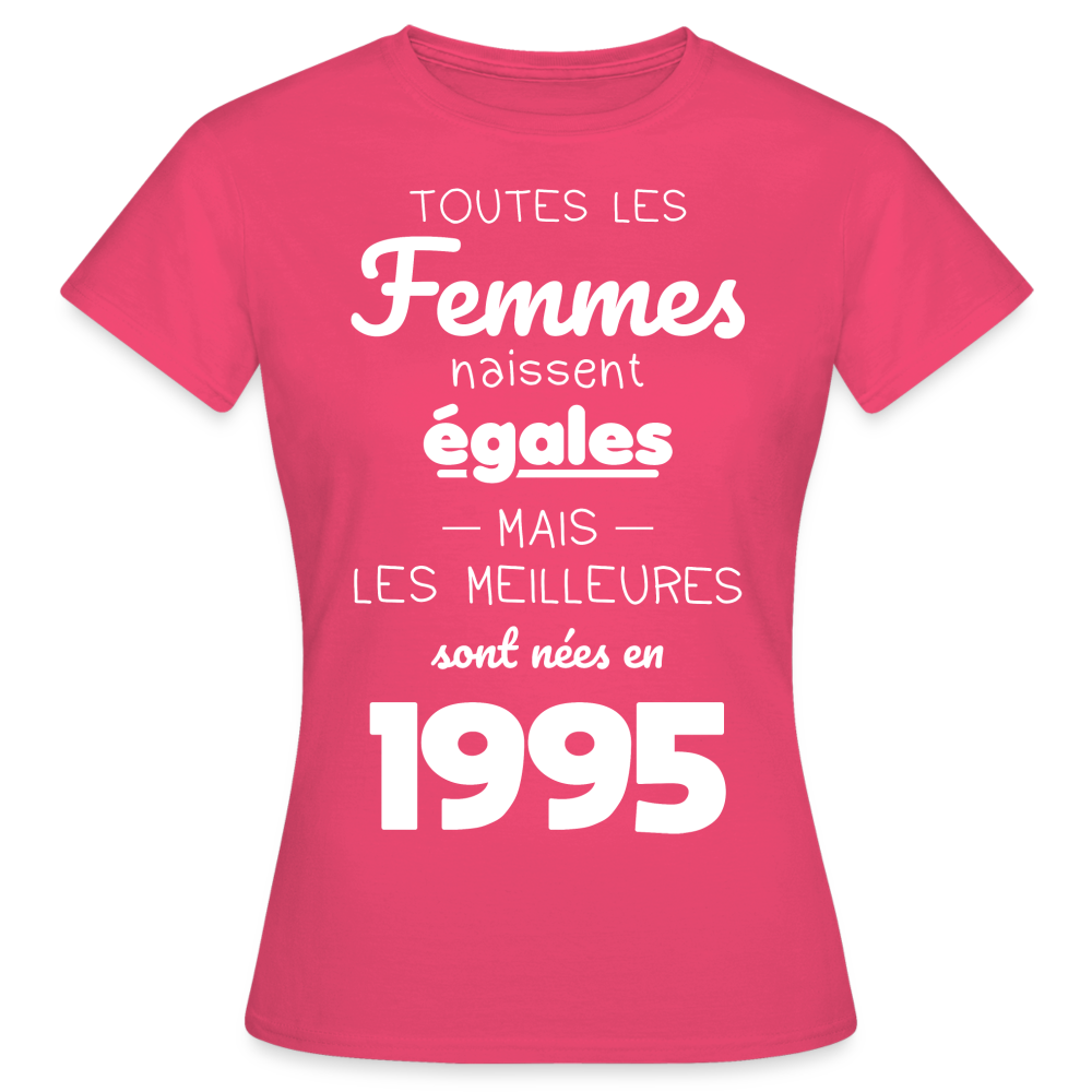 T-shirt Femme - Anniversaire 30 Ans - Les meilleures sont nées en 1995 - rose azalée