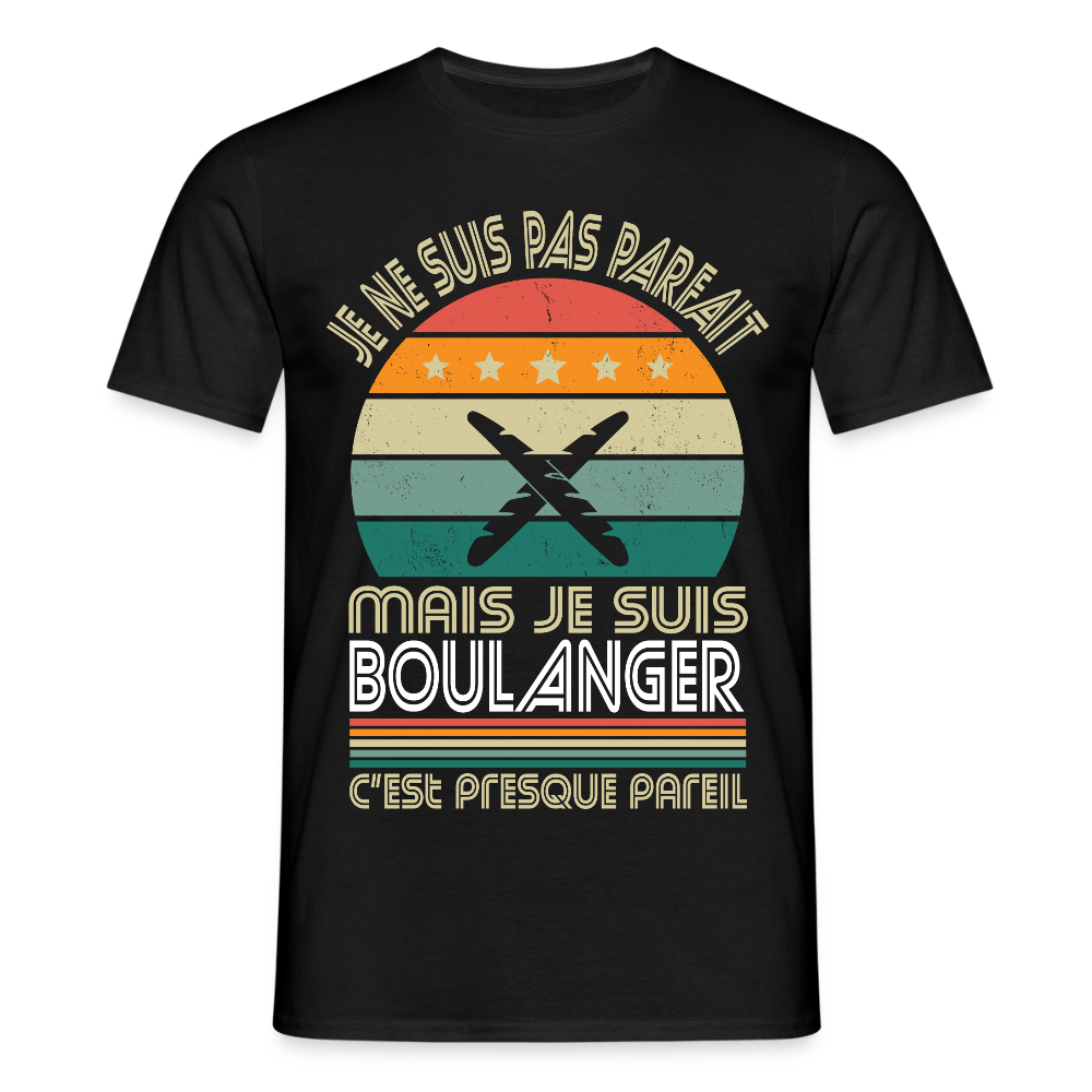 T-shirt Homme - Je ne suis pas parfait mais je suis Boulanger - noir
