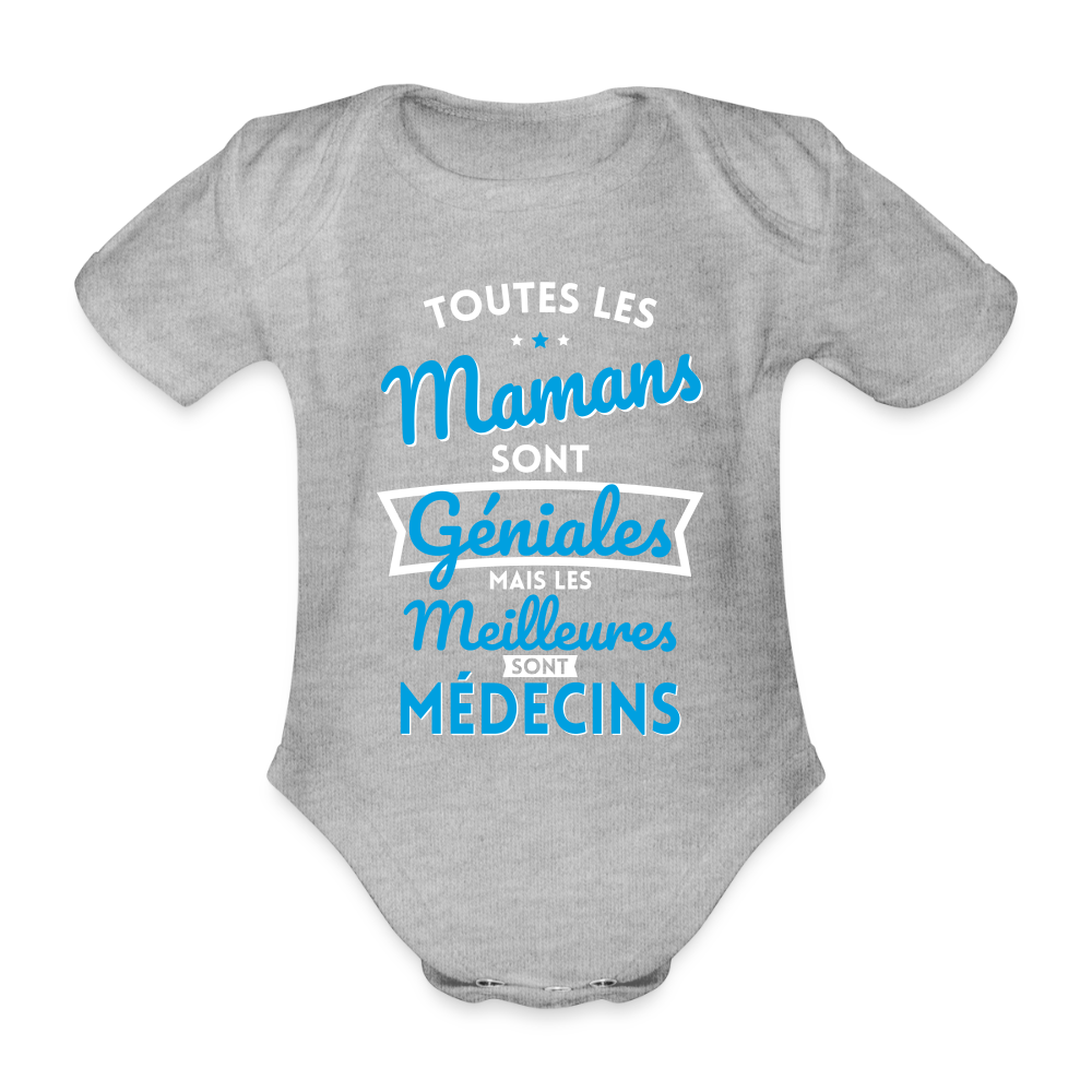 Body Bébé bio manches courtes - Mamans géniales - Les meilleures sont médecins - gris chiné