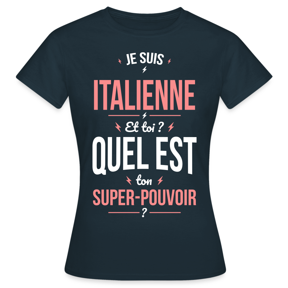 T-shirt Femme - Je suis Italienne - Super-pouvoir - marine