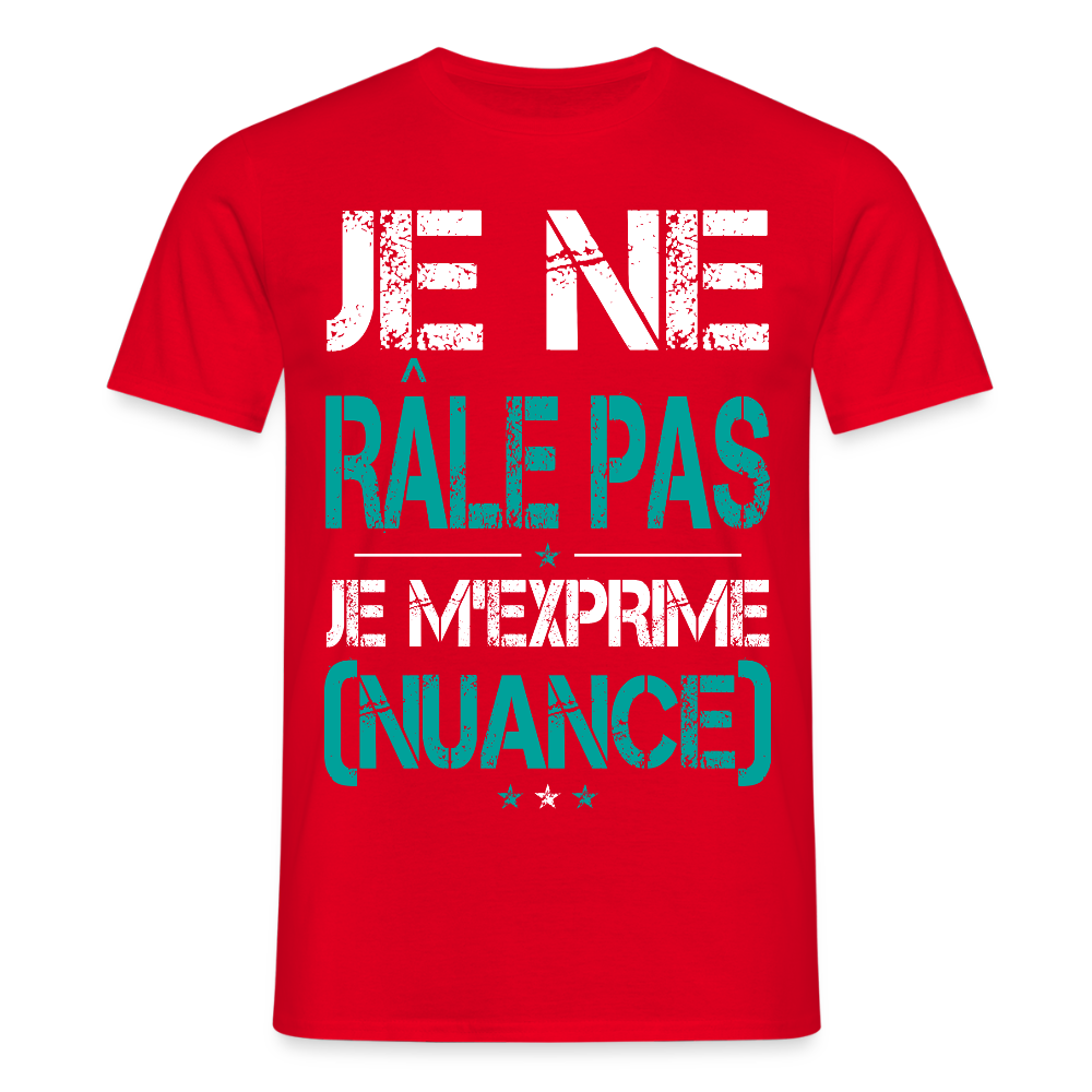 T-shirt Homme - Je ne râle pas je m'exprime - rouge