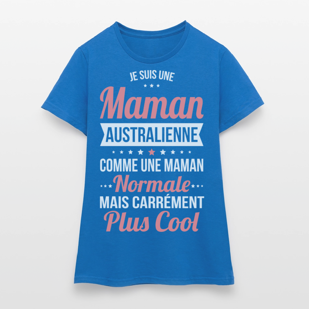 T-shirt Femme - Maman Australienne plus cool - bleu royal