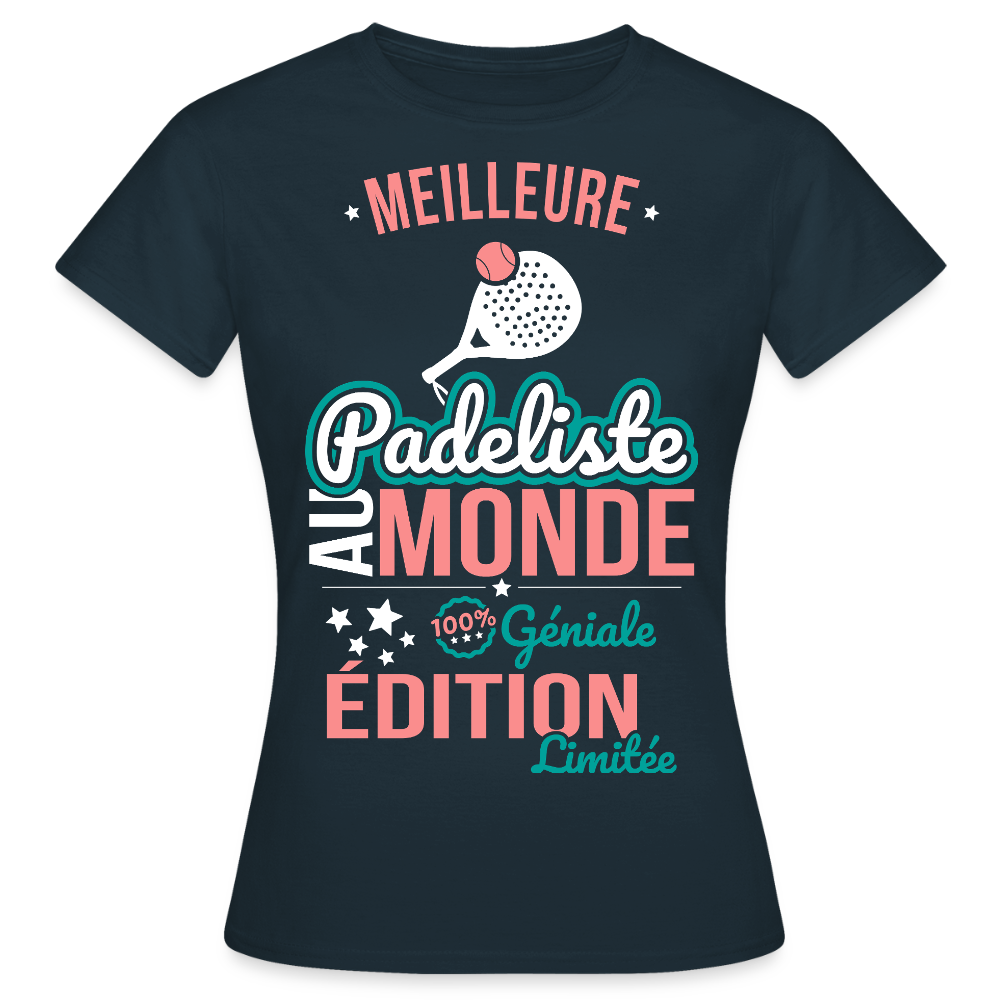 T-shirt Femme - Meilleure Padeliste au monde - 100% géniale - marine