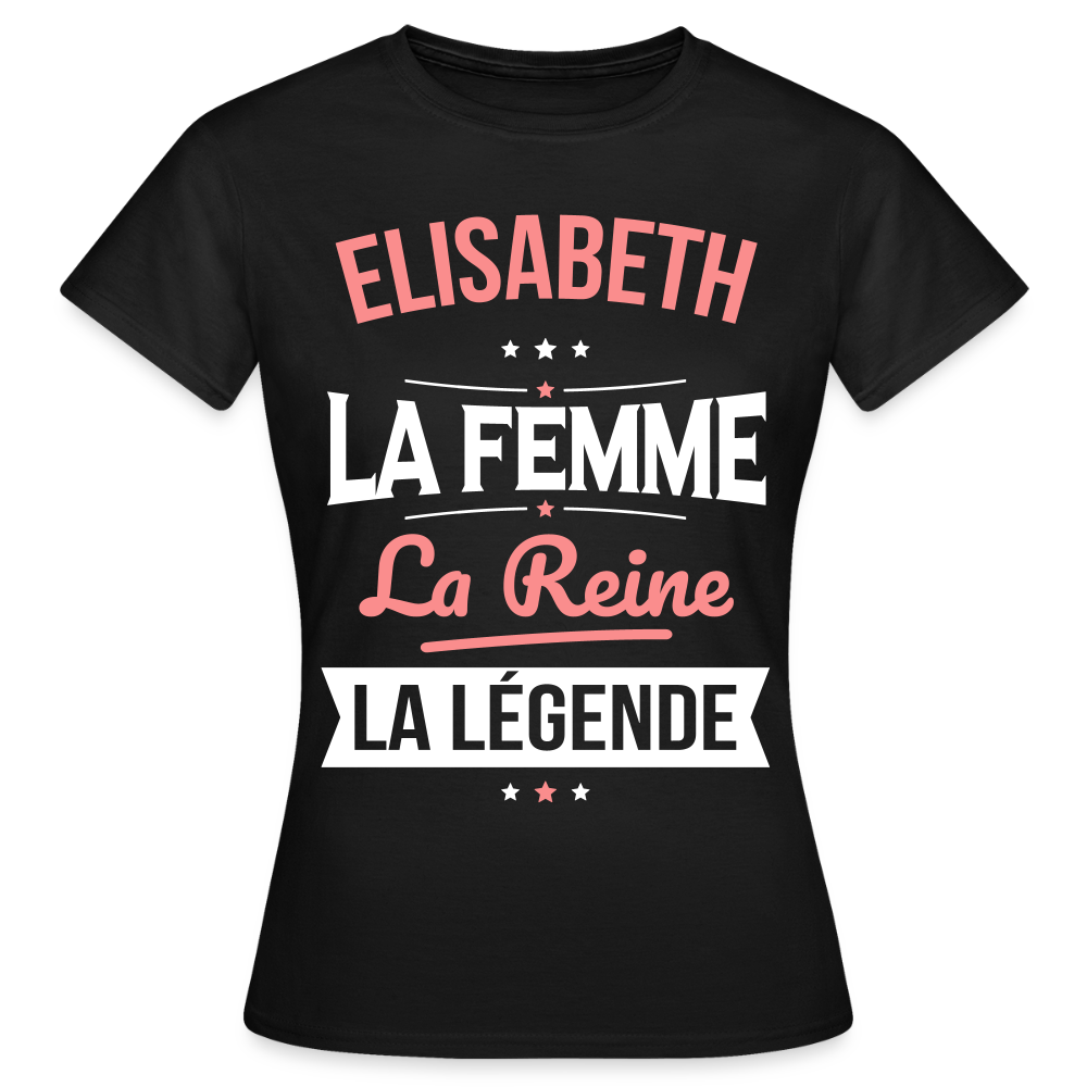 T-shirt Femme - Elisabeth - la Femme - la Reine - la Légende - noir