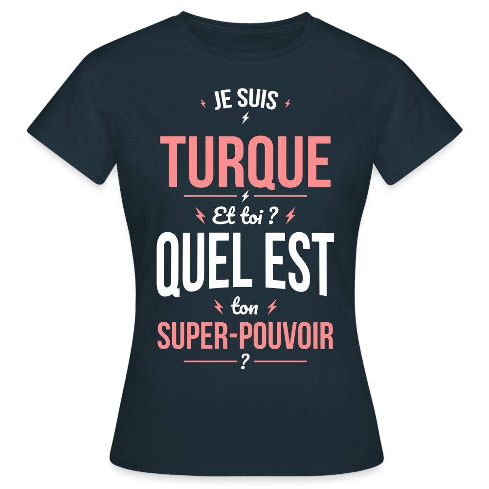T-shirt Femme - Je suis Turque - Super-pouvoir - marine