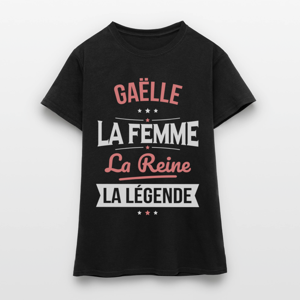 T-shirt Femme - Gaëlle - la Femme - la Reine - la Légende - noir