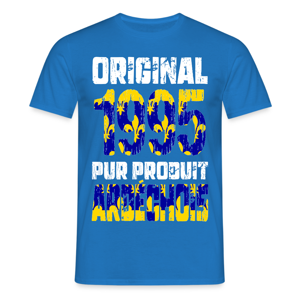 T-shirt Homme - Anniversaire 30 Ans - Original 1995 - Pur produit Ardéchois - bleu royal