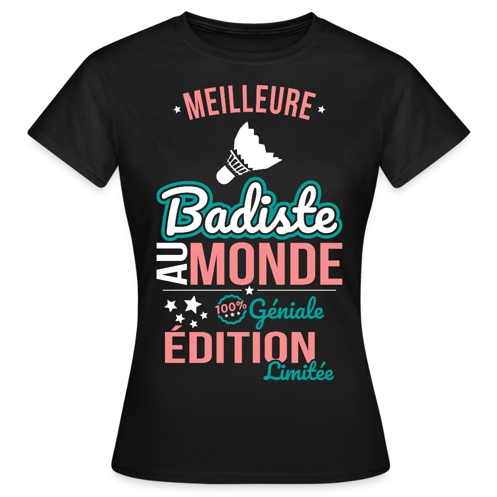 T-shirt Femme - Meilleure Badiste au monde - 100% géniale - noir