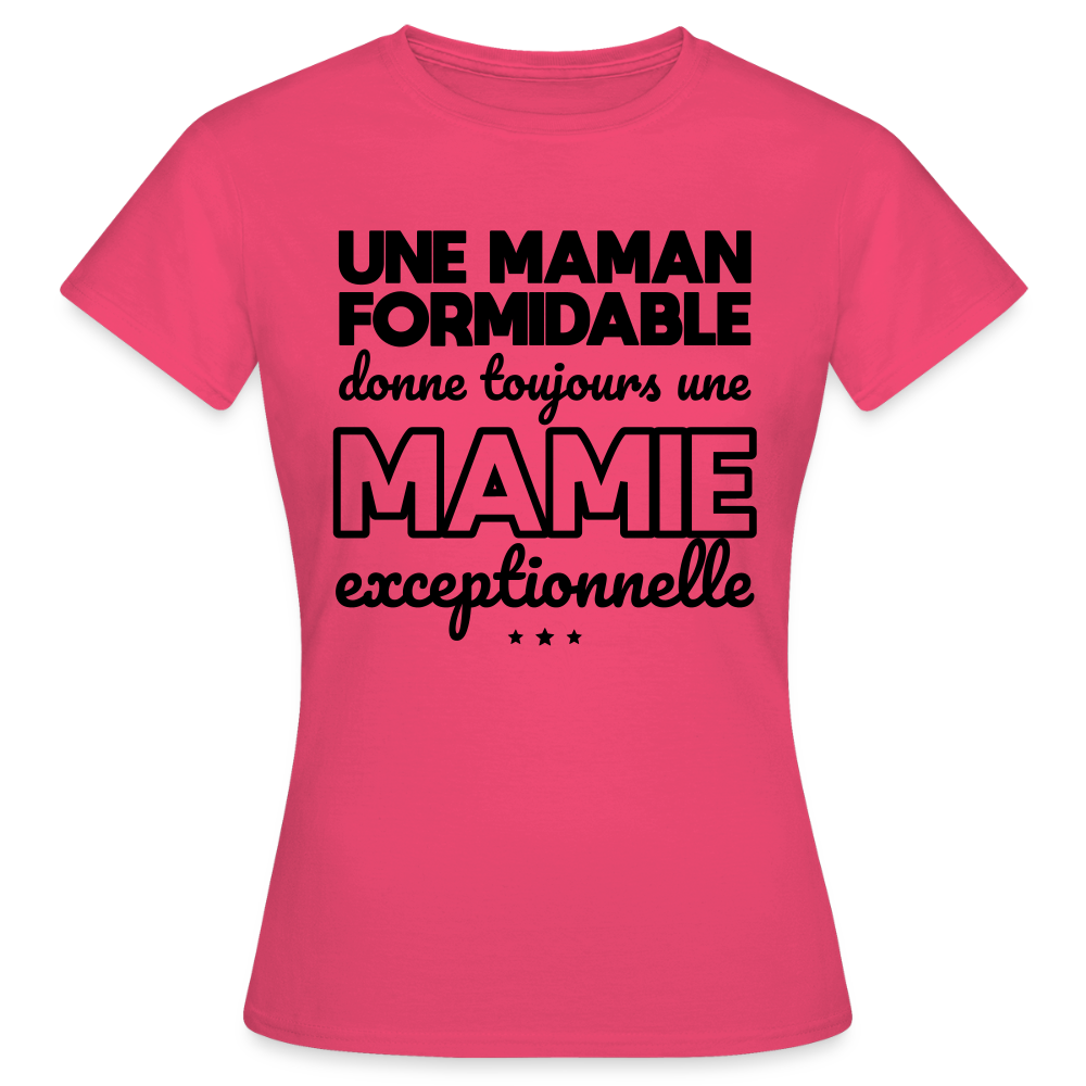 T-shirt Femme - Une Maman formidable donne une Mamie exceptionnelle - rose azalée