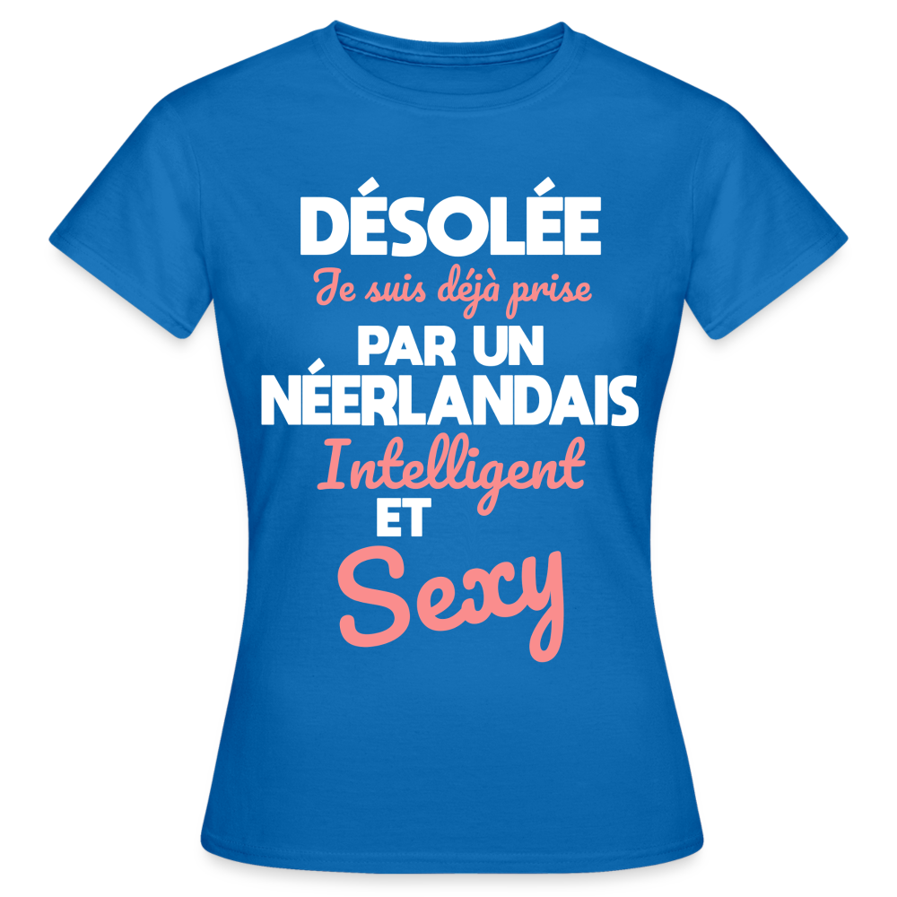 T-shirt Femme - Je suis déjà prise par un Néerlandais intelligent et sexy - bleu royal