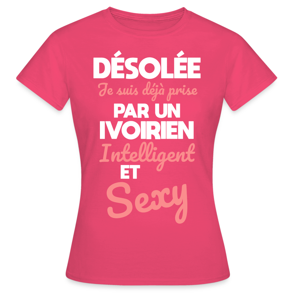 T-shirt Femme - Je suis déjà prise par un Ivoirien intelligent et sexy - rose azalée