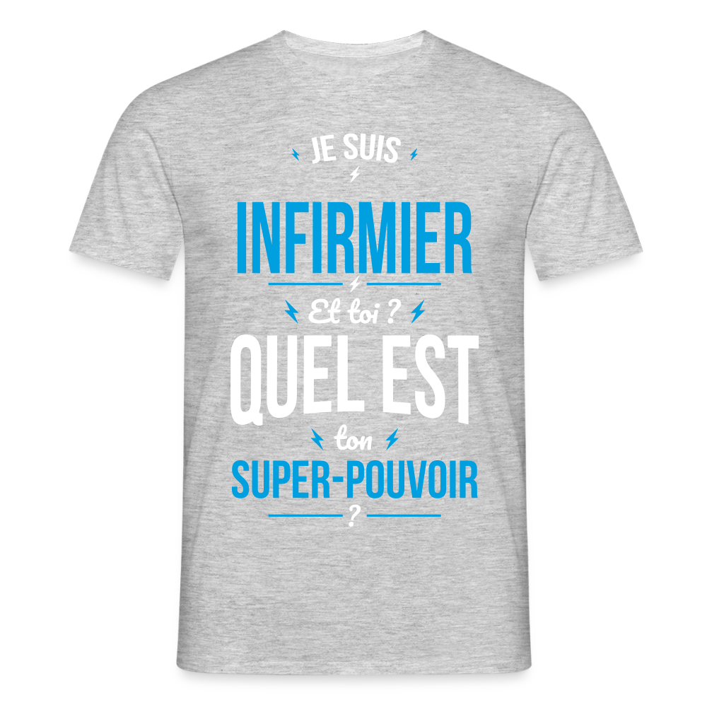 T-shirt Homme - Je suis infirmier - Super-pouvoir - gris chiné