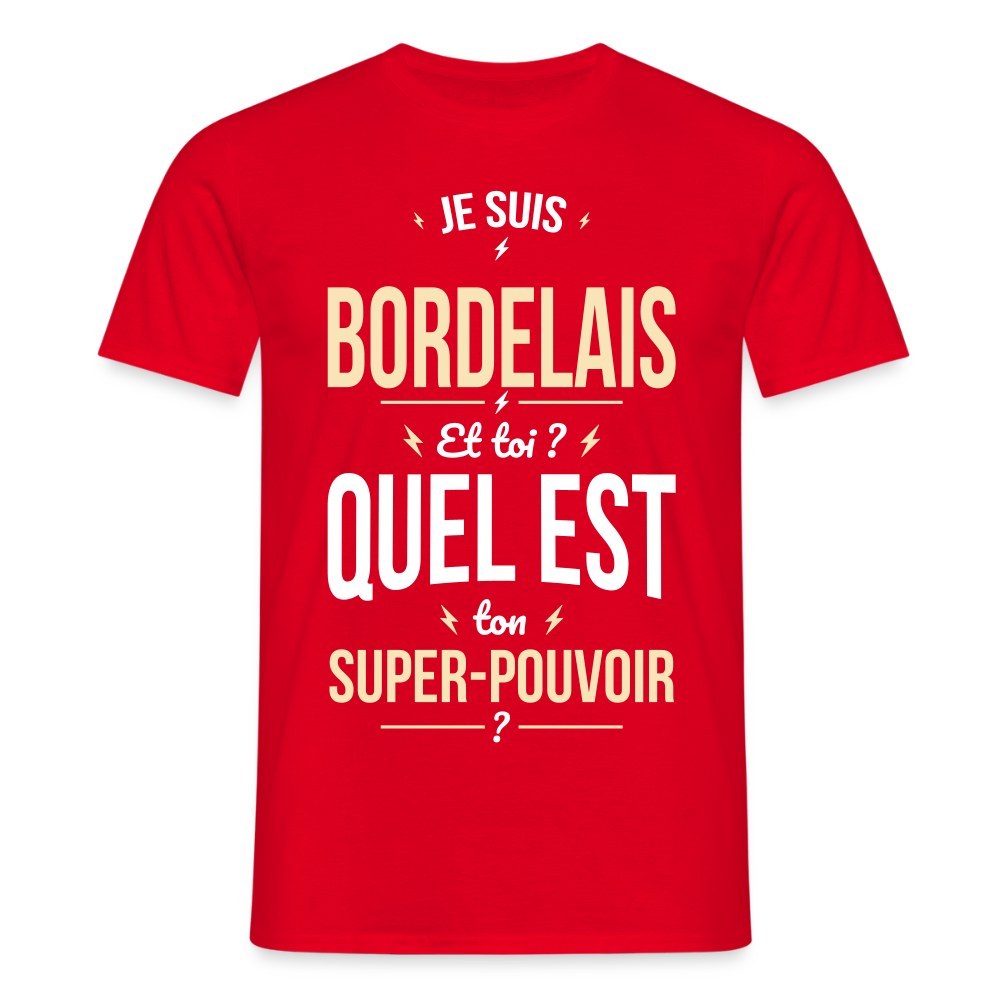 T-shirt Homme - Je suis Bordelais - Super-pouvoir - rouge