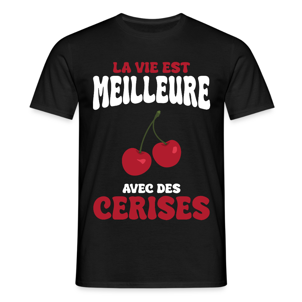T-shirt Homme - La vie est meilleure avec des cerises - noir