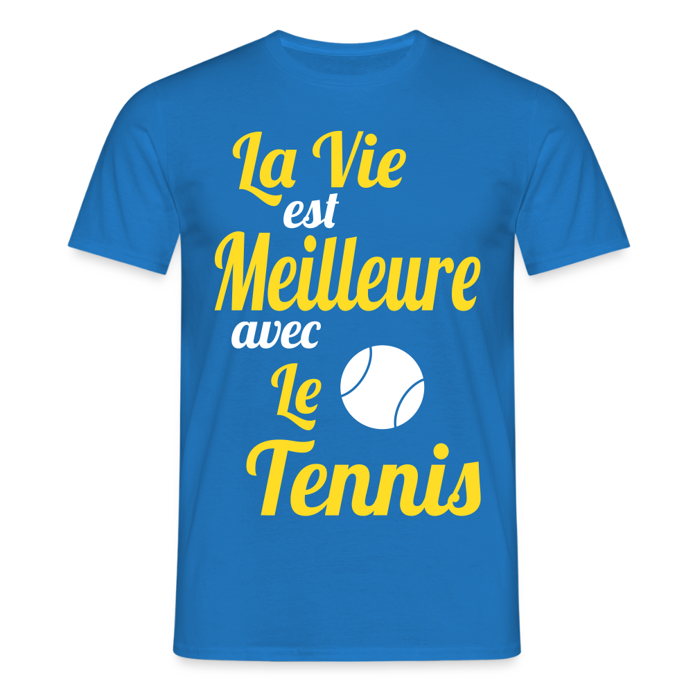 T-shirt Homme - La vie est meilleure avec le Tennis - bleu royal