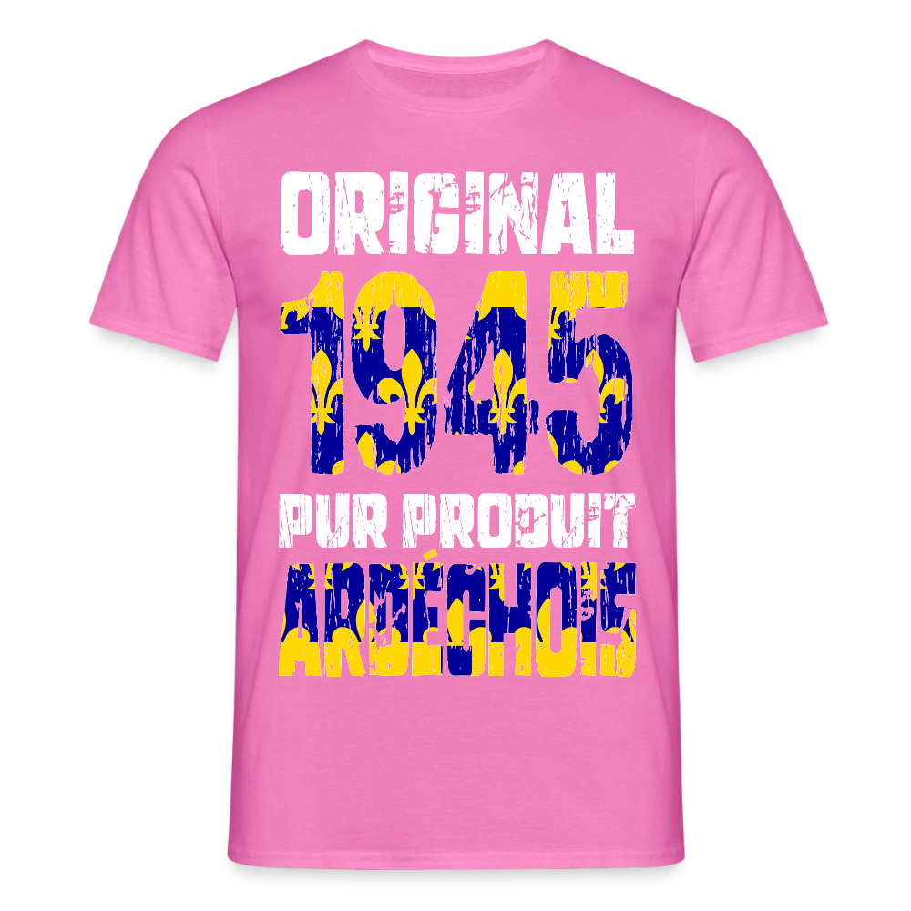 T-shirt Homme - Anniversaire 80 Ans - Original 1945 - Pur produit Ardéchois - rose
