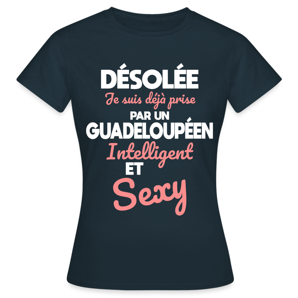 T-shirt Femme - Je suis déjà prise par un Guadeloupéen intelligent et sexy - marine