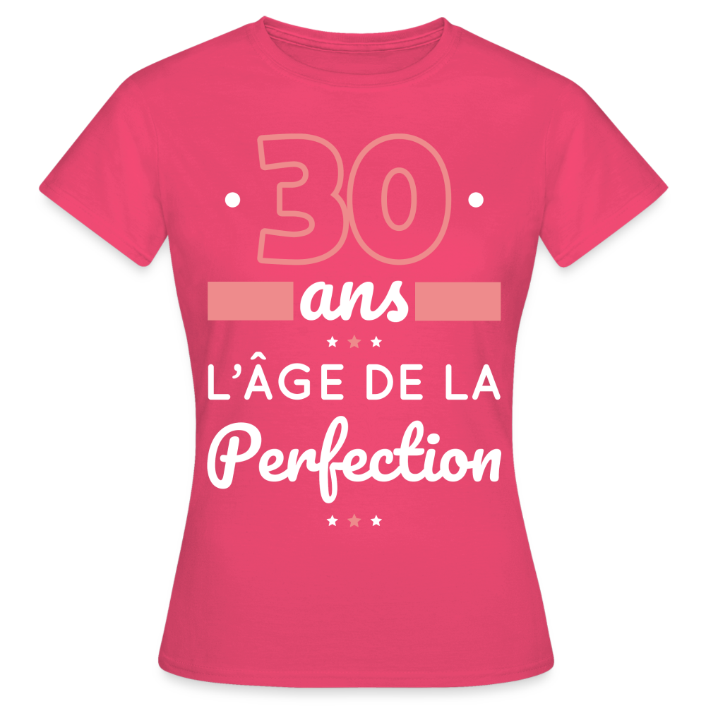 T-shirt Femme - 30 ans l'âge de la perfection - rose azalée