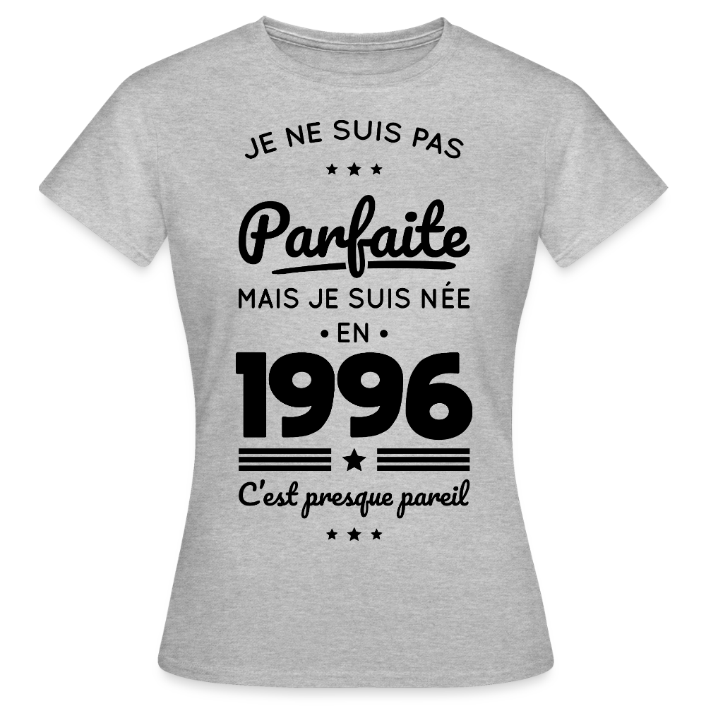 T-shirt anniversaire femme 30 ans coloris clair – Pas parfaite mais née en 1996 - gris chiné
