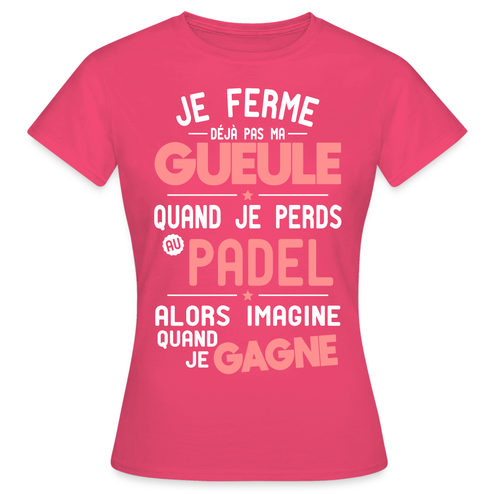 T-shirt Femme - Je ferme pas ma gueule quand je perds au padel - rose azalée