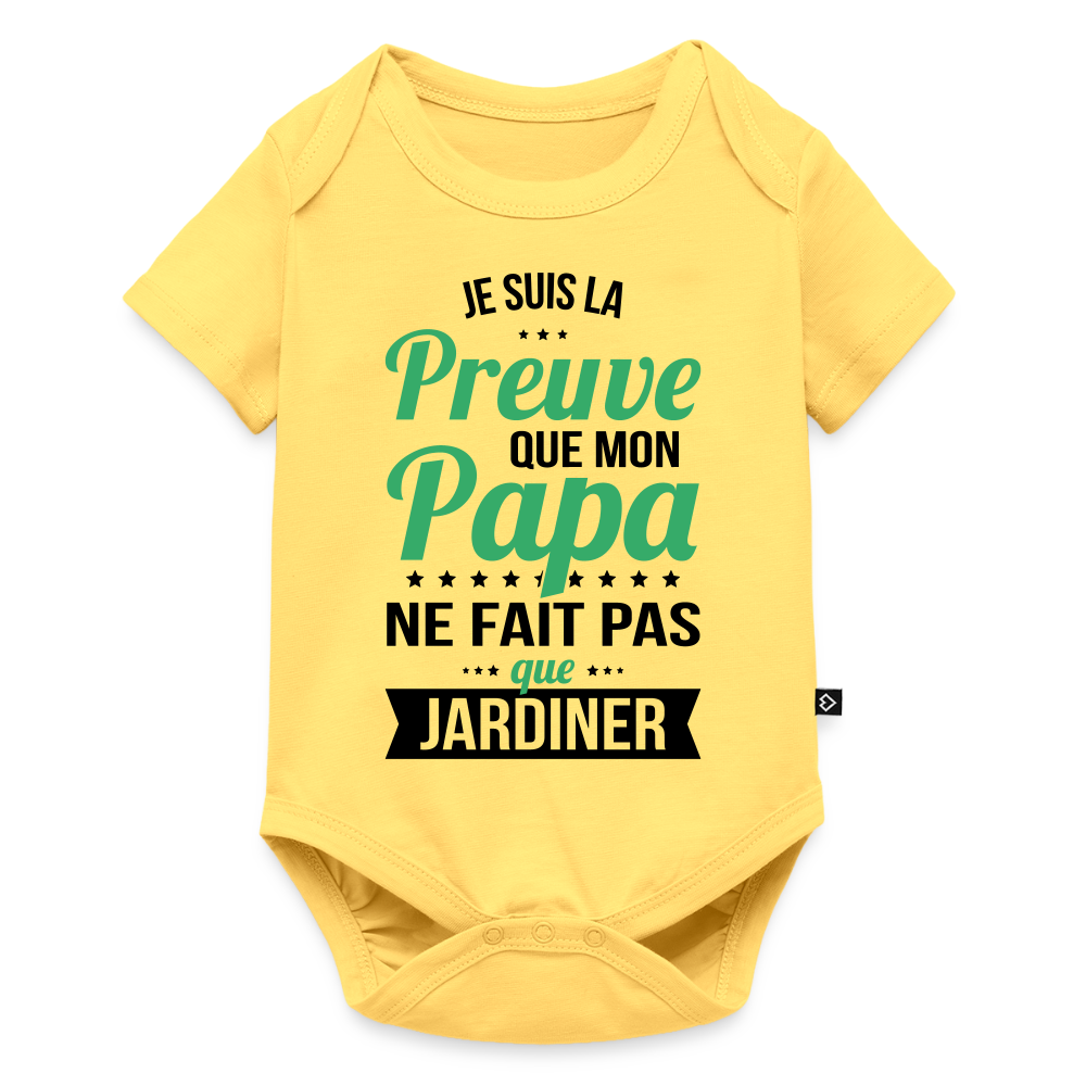 Body Bébé bio manches courtes - Mon Papa Ne Fait Pas Que Jardiner - jaune pastel