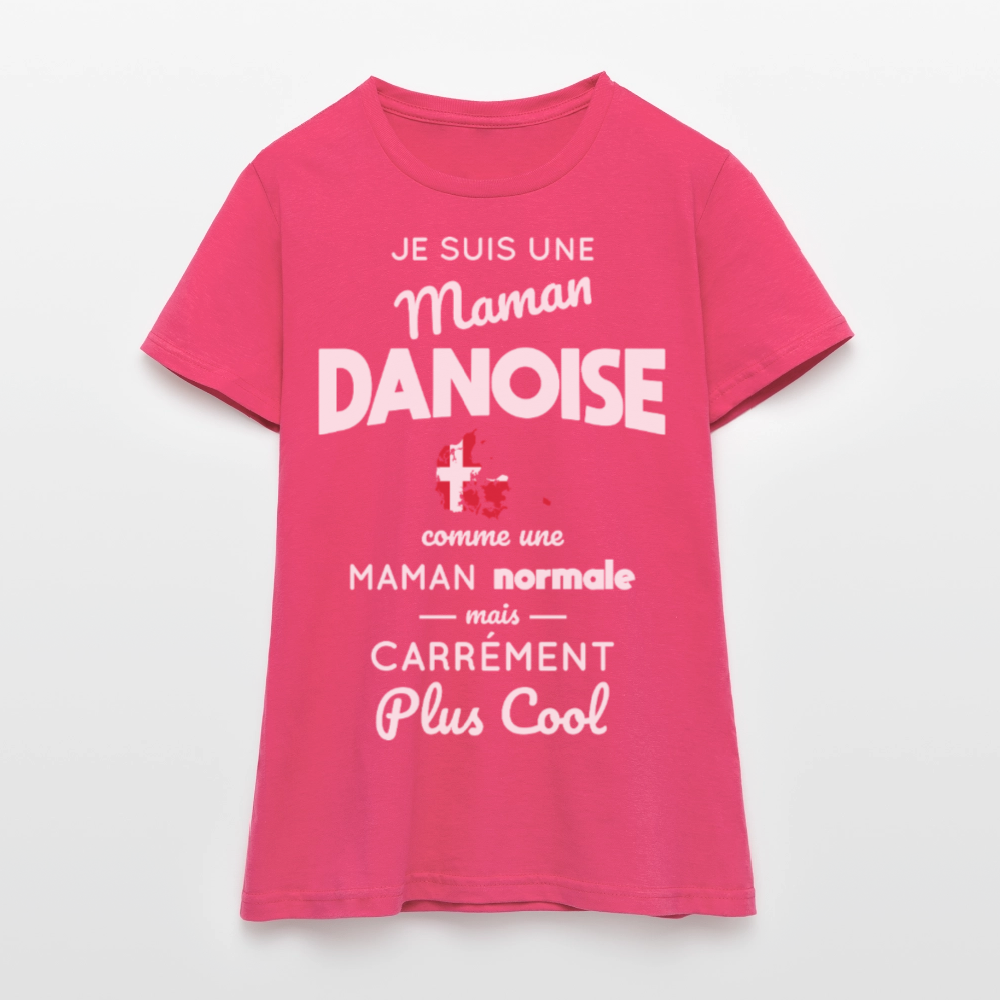T-shirt Femme - Maman Danoise plus cool - rose azalée