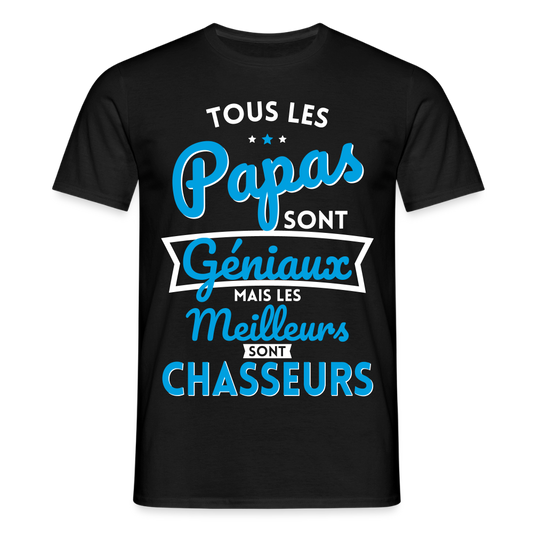 T-shirt Homme - Papas géniaux - Les meilleurs sont chasseurs - noir