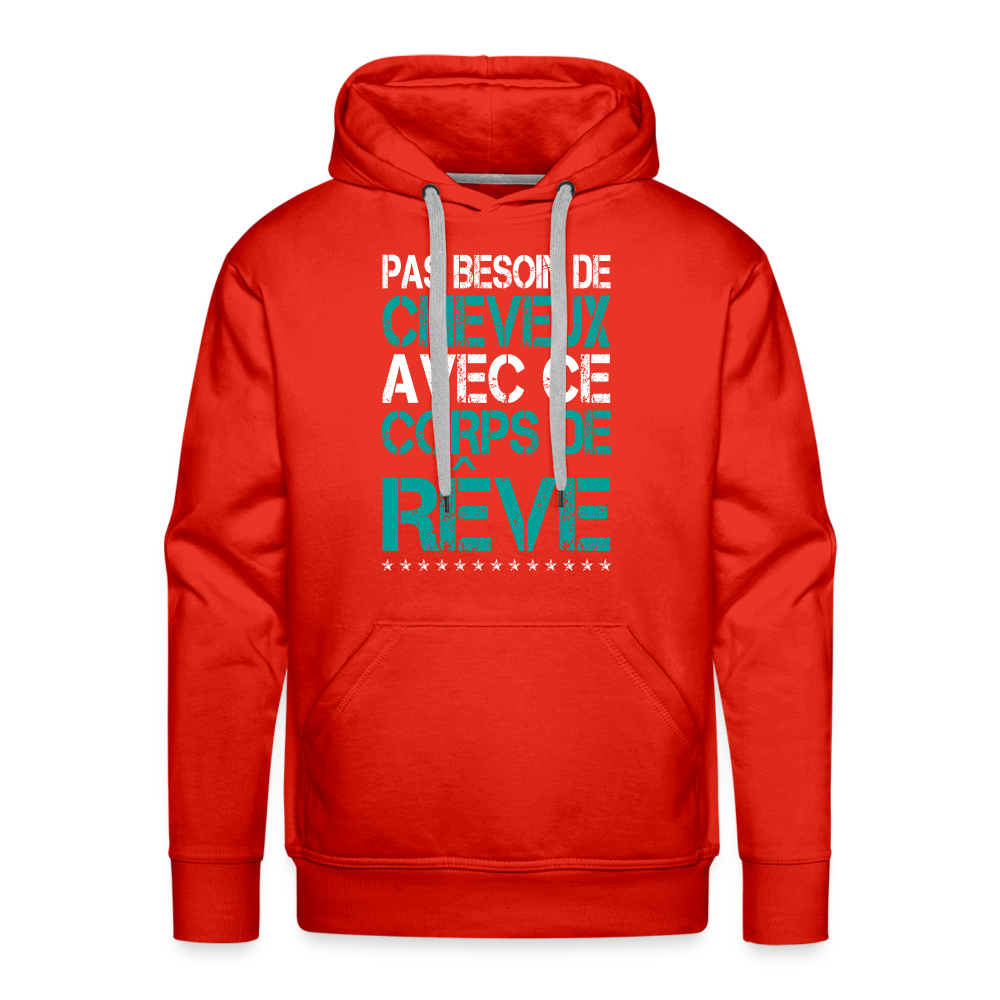 Sweat à capuche Premium Homme - Pas besoin de cheveux avec ce corps de rêve - rouge
