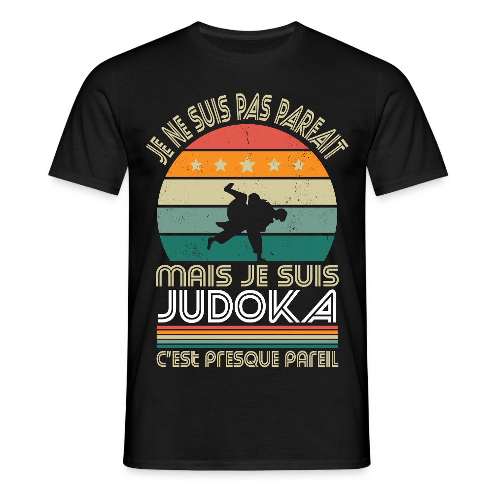 T-shirt Homme - Je ne suis pas parfait mais je suis Judoka - noir