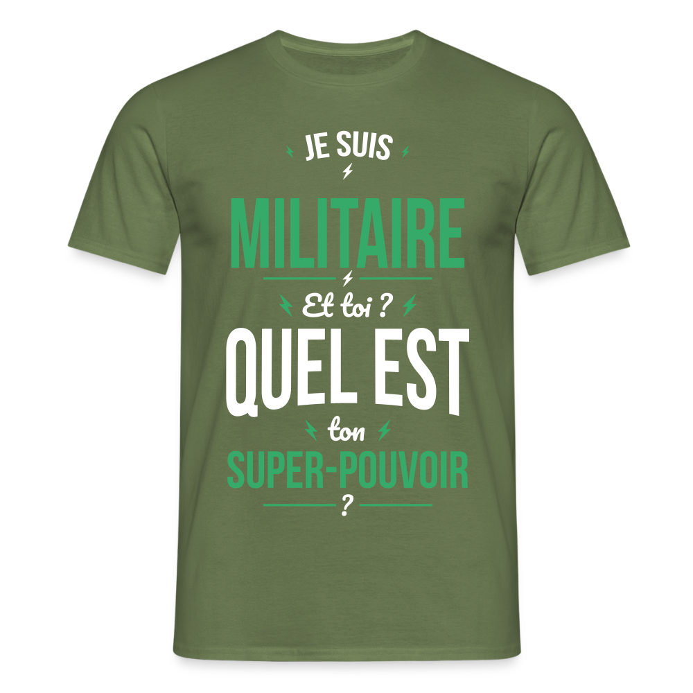 T-shirt Homme - Je suis militaire - Super-pouvoir - vert militaire