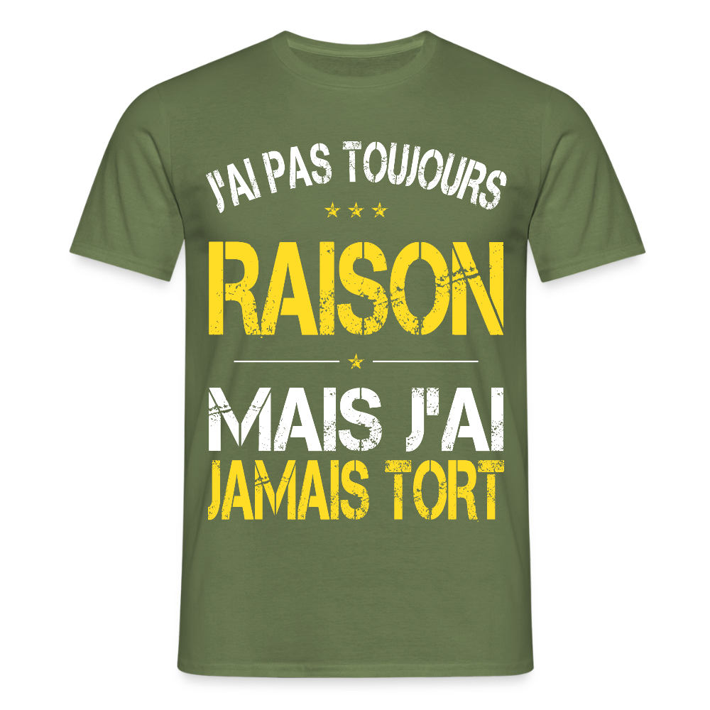 T-shirt Homme - J'ai pas toujours raison - vert militaire