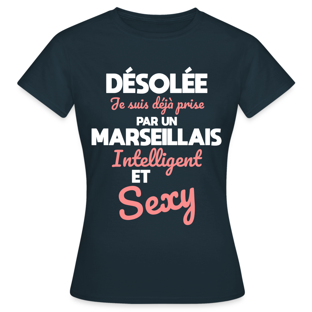 T-shirt Femme - Je suis déjà prise par un Marseillais intelligent et sexy - marine