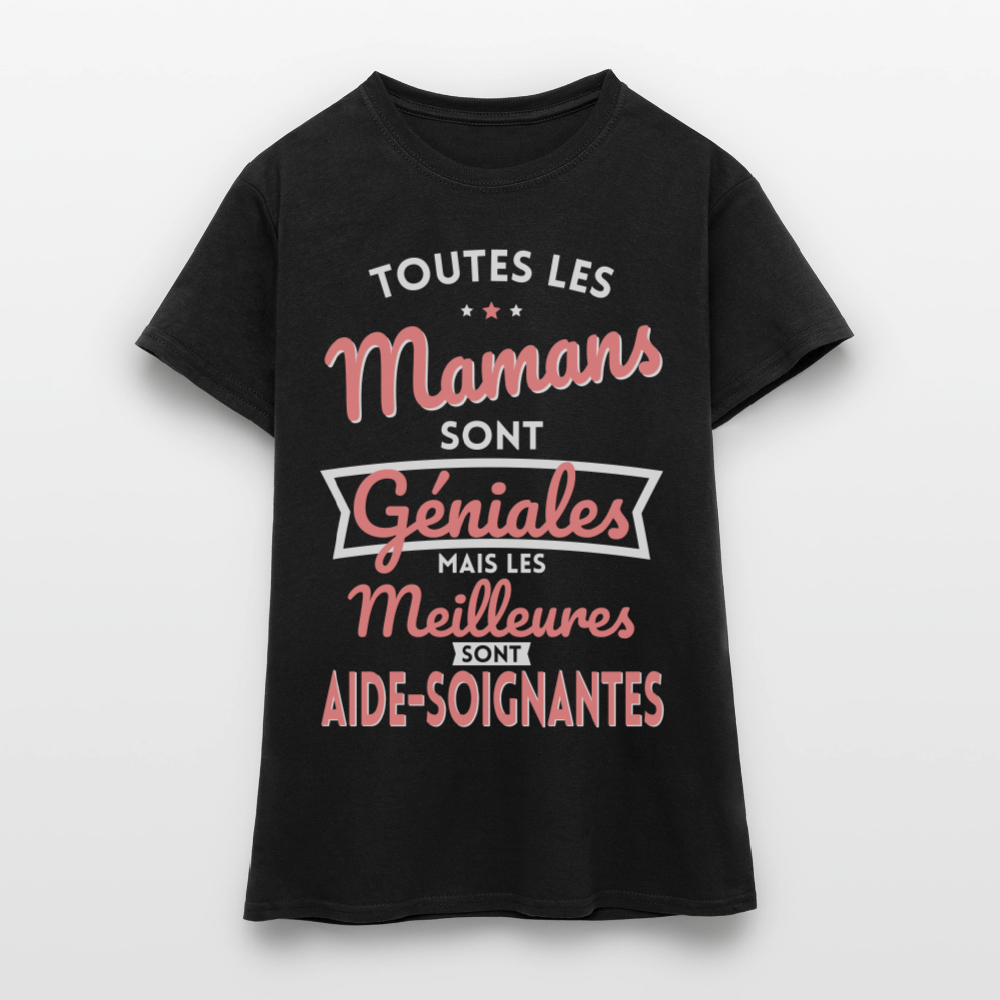 T-shirt Femme - Mamans géniales - Les meilleures sont aide-soignantes - noir