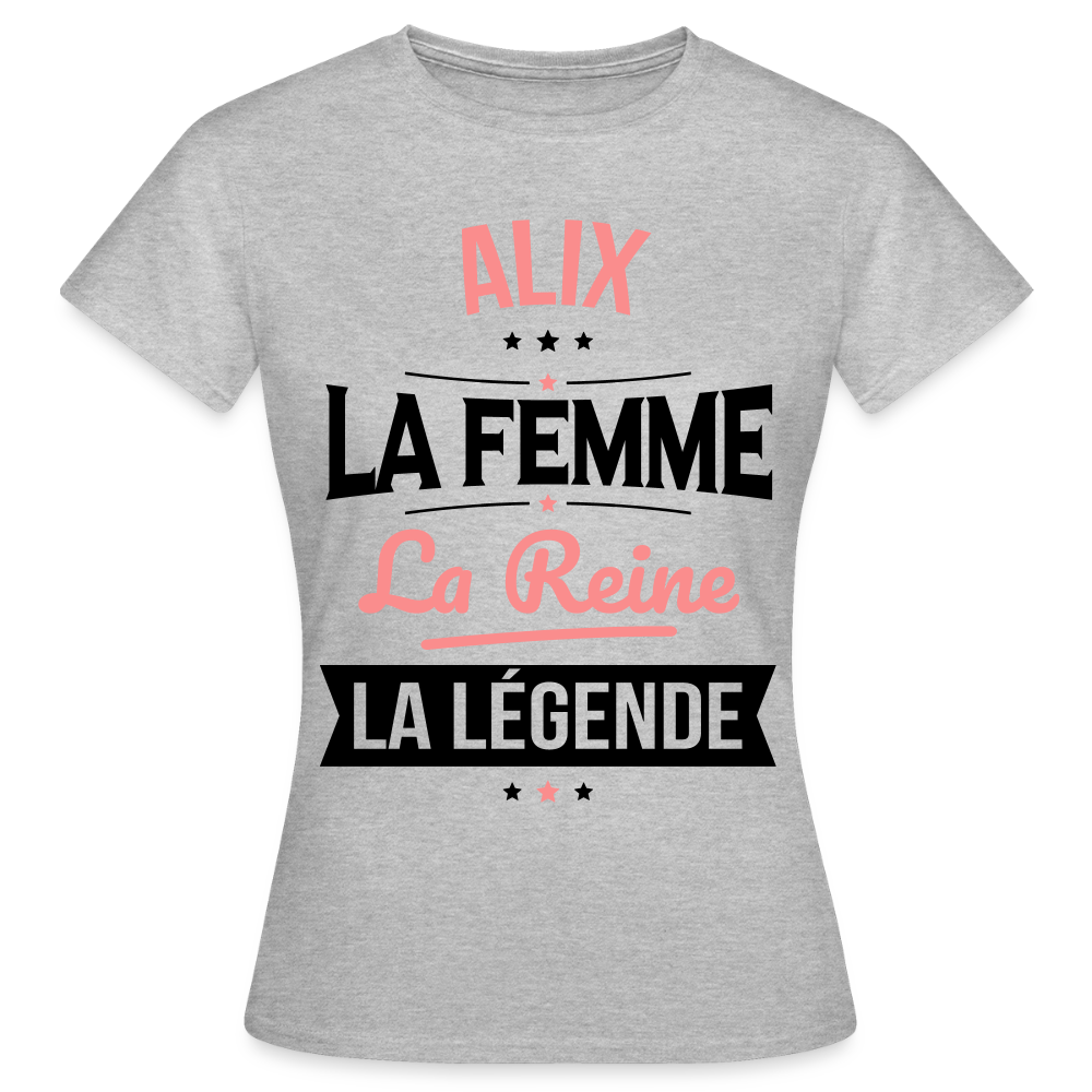 T-shirt Femme - Alix - la Femme - la Reine - la Légende - gris chiné