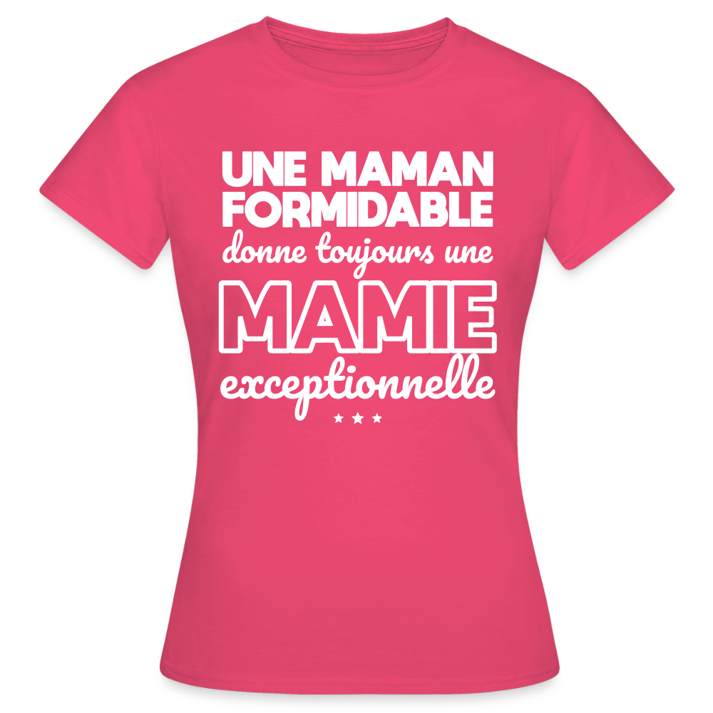 T-shirt Femme - Une Maman formidable donne une Mamie exceptionnelle - rose azalée