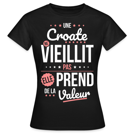 T-shirt Femme -  Une Croate ne vieillit pas - noir