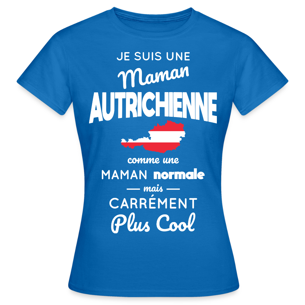 T-shirt Femme - Maman Autrichienne plus cool - bleu royal