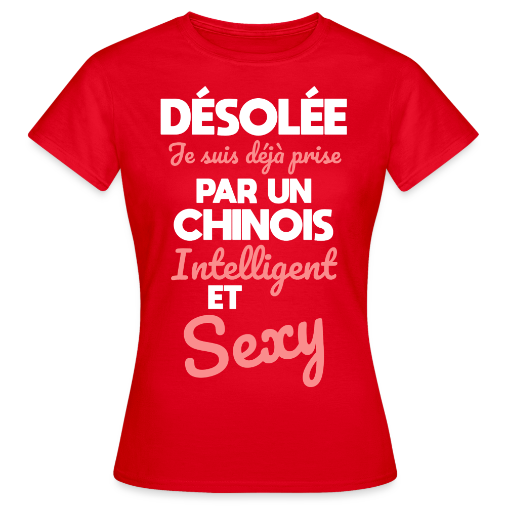 T-shirt Femme - Je suis déjà prise par un Chinois intelligent et sexy - rouge
