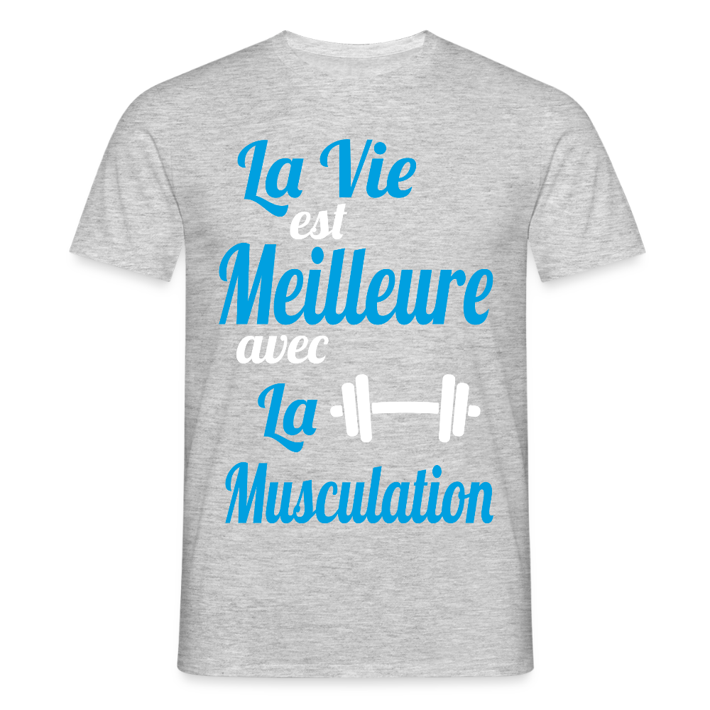 T-shirt Homme - La vie est meilleure avec la Musculation - gris chiné
